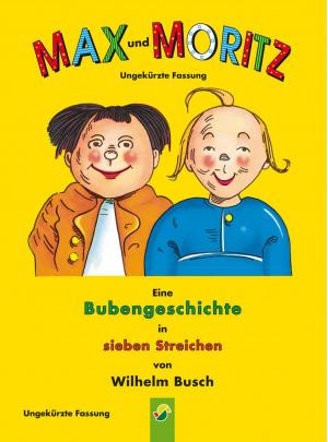 Cover of the book Max und Moritz - ungekürzte Fassung by Petra Kulbatzki
