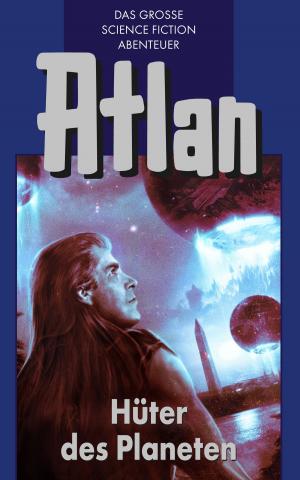 Cover of the book Atlan 4: Hüter der Planeten (Blauband) by Clark Darlton, Kurt Mahr, K.H. Scheer, Kurt Brand