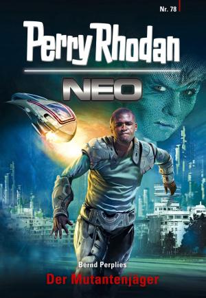 Cover of the book Perry Rhodan Neo 78: Der Mutantenjäger by Jo Zybell