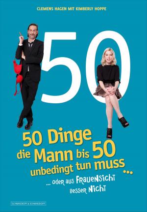 Cover of the book 50 Dinge, die Mann bis 50 unbedingt tun muss ... by Dr. Thomas Harding, Psy.D., M.A.