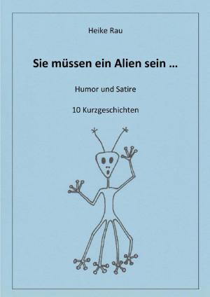 Book cover of Sie müssen ein Alien sein ...