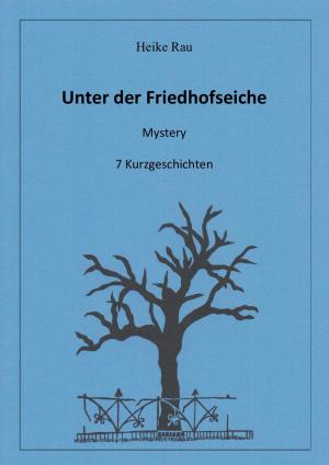 Cover of the book Unter der Friedhofseiche by Andre Sternberg