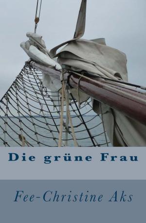 Cover of the book Die grüne Frau by Bernadette Maria Kaufmann