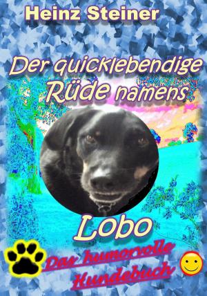 Cover of the book Der quicklebendige Rüde namens Lobo by Ambrose Bierce