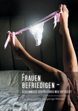 Cover of the book Frauen befriedigen - Geheimnisse der Klitoris neu entdeckt by Anita Braun