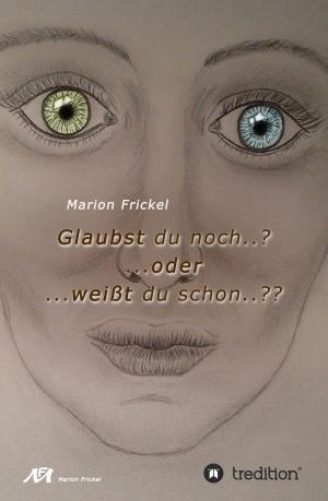 Cover of the book Glaubst du noch..? ..oder weißt du schon..?? by Holger Schulz