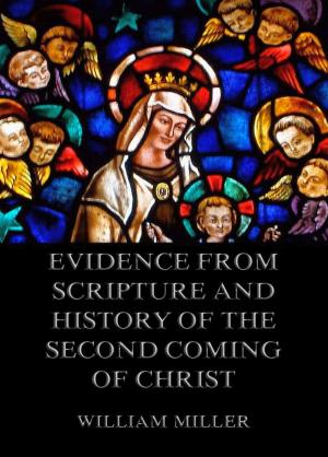 Cover of the book Evidence from Scripture and History of the Second Coming of Christ by Emilio Salgari