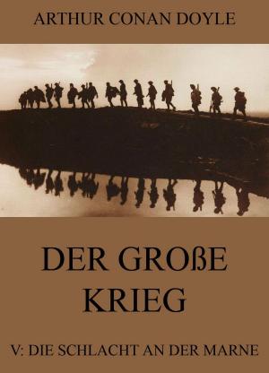 Cover of the book Der große Krieg - 5: Die Schlacht an der Marne by Conrad Ferdinand Meyer