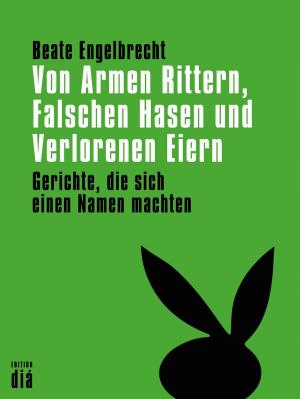 Cover of the book Von Armen Rittern, Falschen Hasen und Verlorenen Eiern by Sérgio Sant'Anna