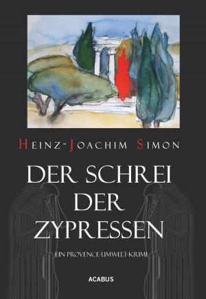 Cover of the book Der Schrei der Zypressen. Ein Provence-Umwelt-Krimi by Chriz Wagner