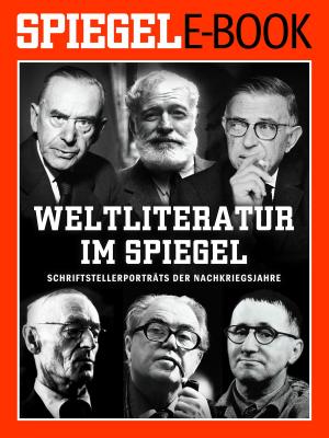 Cover of the book Weltliteratur im SPIEGEL - Band 1: Schriftstellerporträts der Nachkriegsjahre by Volker Hage