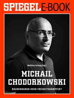 Book cover of Michail Chodorkowski - Räuberbaron oder Freiheitskämpfer?