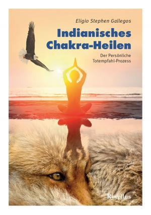 Cover of the book Indianisches Chakra-Heilen by Jürgen Fischer