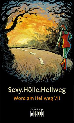 Cover of the book Sexy.Hölle.Hellweg by Jürgen Kehrer