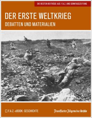 Cover of the book Der Erste Weltkrieg by Frankfurter Allgemeine Archiv, Hans Peter Trötscher