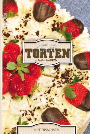 Cover of Tolle Torten aus Land- & Hofcafés - Niedersachsen