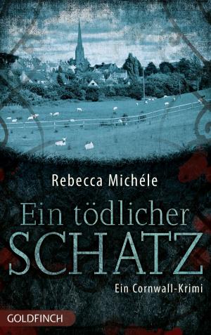 Cover of the book Ein tödlicher Schatz by Rebecca Michéle
