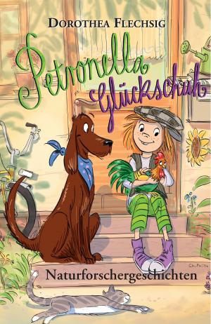 Cover of the book Petronella Glückschuh Naturforschergeschichten by Ethelle Gladden