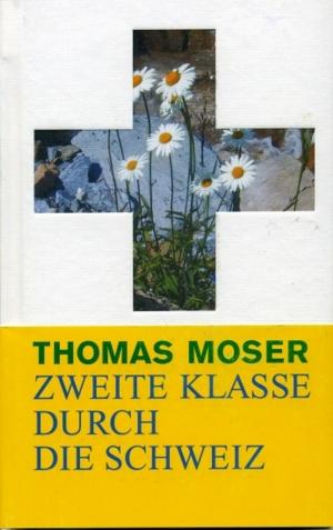 Book cover of Zweite Klasse Durch Die Schweiz