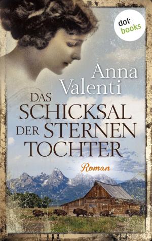 Cover of the book Das Schicksal der Sternentochter - Band 3 by Annegrit Arens