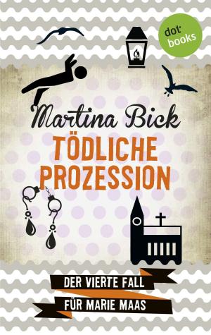Cover of the book Tödliche Prozession: Der vierte Fall für Marie Maas by Peter Dubina
