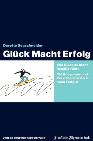 Cover of the book Glück Macht Erfolg by Hanspeter Lanz, Angelika Schaeuffelen