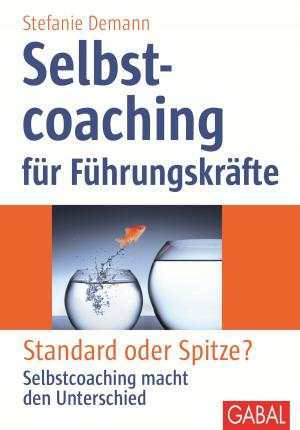 Cover of the book Selbstcoaching für Führungskräfte by Steve Kroeger