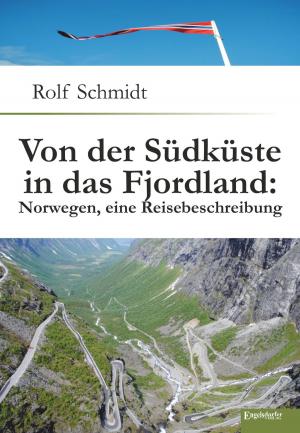 Cover of Von der Südküste in das Fjordland: Norwegen, eine Reisebeschreibung