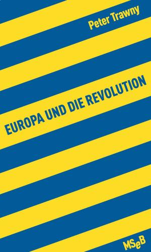 Cover of the book Europa und die Revolution by Frank Witzel, Philipp Felsch