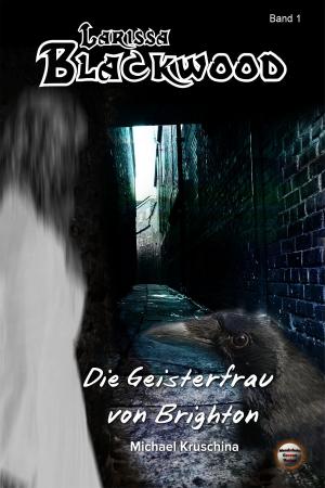 Book cover of Larissa Blackwood Band 1: Die Geisterfrau von Brighton