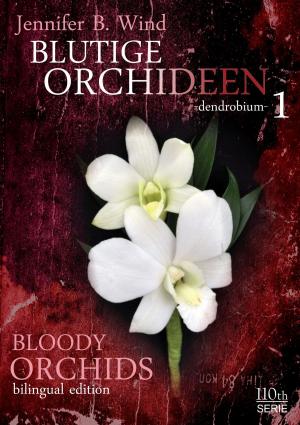 Cover of the book Blutige Orchideen-Bloody Orchids 1 by Saskia V. Burmeister