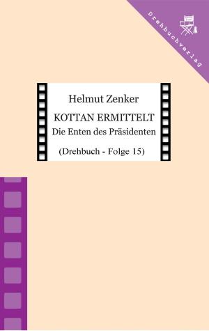 Cover of the book Kottan ermittelt: Die Enten des Präsidenten by Helmut Zenker, Jan Zenker
