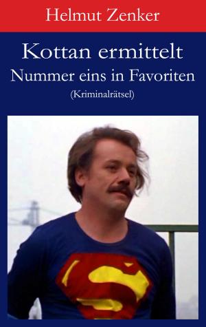Cover of the book Kottan ermittelt: Nummer eins in Favoriten by Helmut Zenker, Jan Zenker, Tibor Zenker