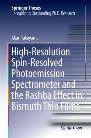 Cover of the book High-Resolution Spin-Resolved Photoemission Spectrometer and the Rashba Effect in Bismuth Thin Films by 