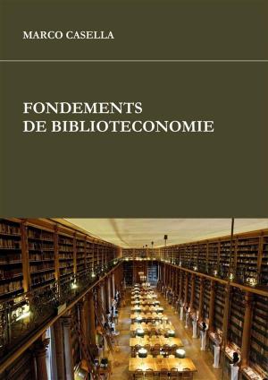 Cover of the book Fondements de bibliothéconomie by Marco Casella