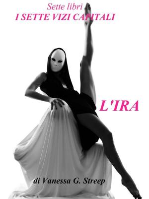 Cover of the book L' IRA ( I sette vizi capitali vol. 1) by K Larsen, Mara White