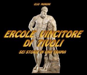 Book cover of Ercole Vincitore di Tivoli Sei Storie in una Trama
