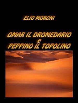 bigCover of the book Omar il Dromedario e Peppino il Topolino by 