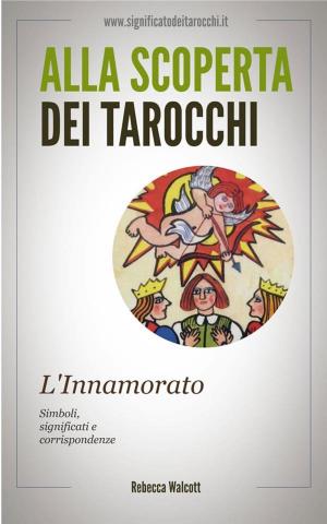 Book cover of L'Innamorato negli Arcani Maggiori dei Tarocchi