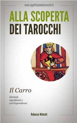 Book cover of Il Carro negli Arcani Maggiori dei Tarocchi