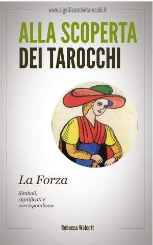 Book cover of La Forza negli Arcani Maggiori dei Tarocchi