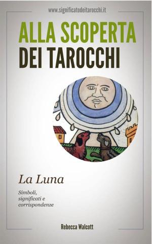 Book cover of La Luna negli Arcani Maggiori dei Tarocchi
