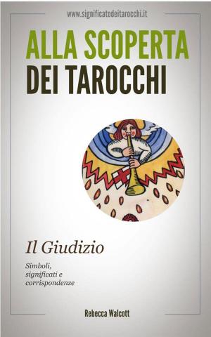 Cover of the book Il Giudizio negli Arcani Maggiori dei Tarocchi by Jennifer Schloming, Michael Mish