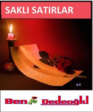 Cover of the book SAKLI Satırlar by Bengül Dedeoğlu