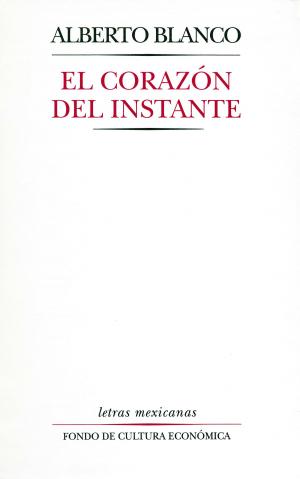 Cover of the book El corazón del instante by Homero Aridjis