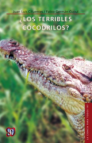 Cover of the book ¿Los terribles cocodrilos? by Armando Ayala Anguiano