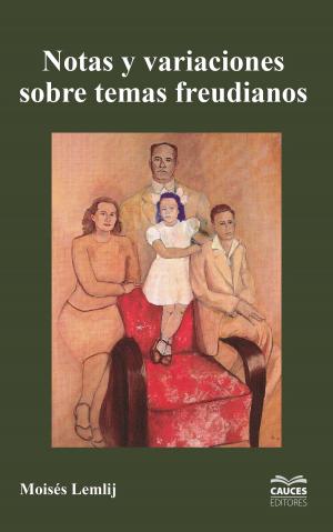 Cover of the book Notas y variaciones sobre temas freudianos by Moisés Lemlij