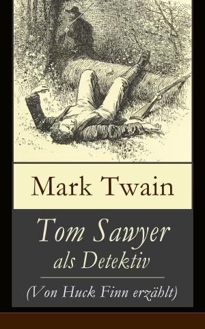 Cover of the book Tom Sawyer als Detektiv (Von Huck Finn erzählt) by Fergus Hume