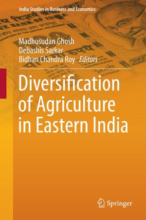 Cover of the book Diversification of Agriculture in Eastern India by Abhijit Bandyopadhyay, Tamalika Das, Sabina Yeasmin