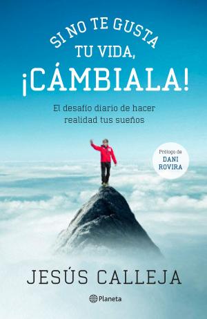 Cover of the book Si no te gusta tu vida, ¡cámbiala! by Violeta Denou